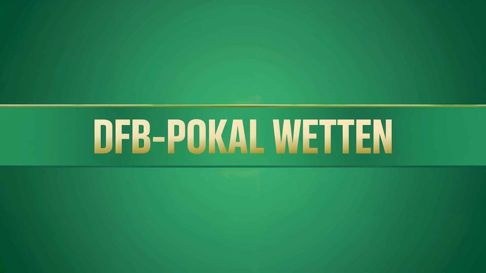 DFB-Pokal Wetten und Strategien am 08.07.2025.