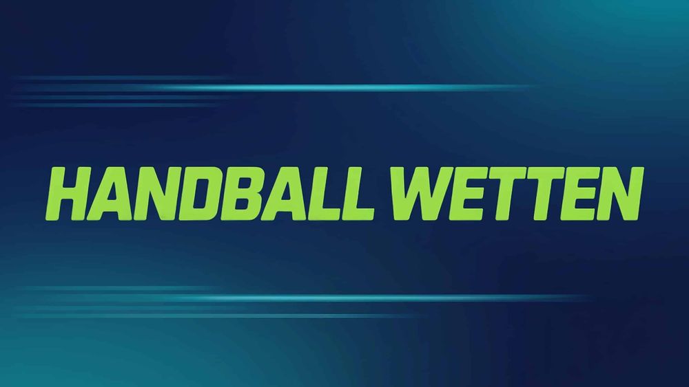 Handball Wetten: Strategien und Wettmärkte.