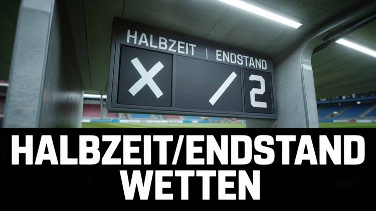 Halbzeit/Endstand Wetten