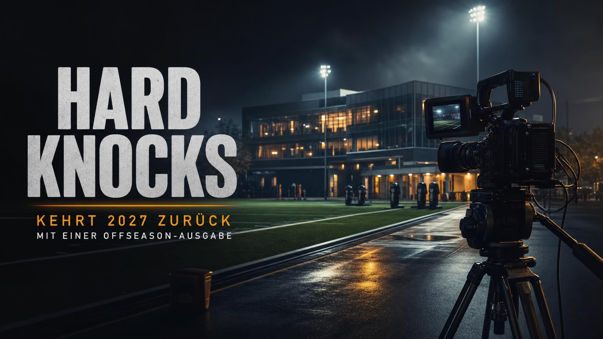 Hard Knocks kehrt 2027 mit einer Offseason-Ausgabe zurueck